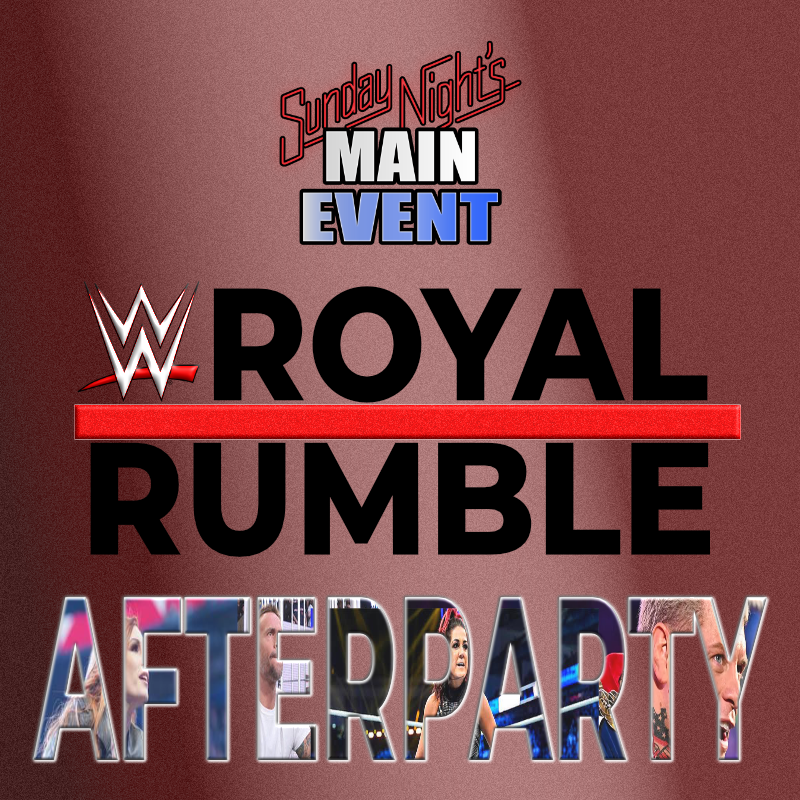 SNME AfterParty Royal Rumble 2024 Sunday Night's Main Event